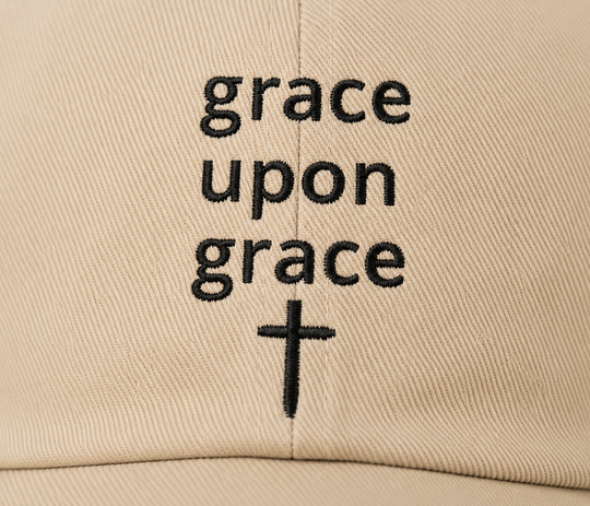 Grace Upon Grace Hat | Christian Embroidered Baseball Cap | Minimalist Faith Dad Hat